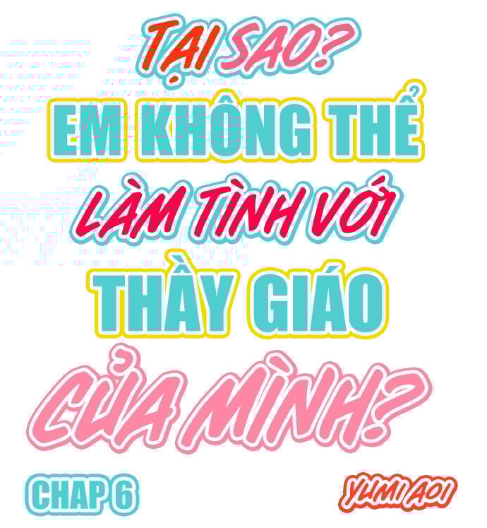 Đọc truyện hentai Tại sao em không thể làm tình với thầy giáo của mình? - Chap 6
